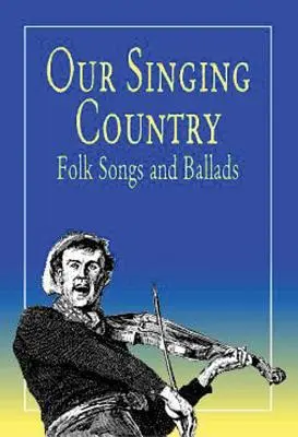 Éneklő országunk: Népdalok és balladák - Our Singing Country: Folk Songs and Ballads