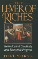 A gazdagság karja: Technológiai kreativitás és gazdasági fejlődés - The Lever of Riches: Technological Creativity and Economic Progress