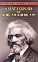 Afroamerikaiak nagy beszédei: Dr. Martin Luther King, ifj. - Great Speeches by African Americans: Frederick Douglass, Sojourner Truth, Dr. Martin Luther King, Jr., Barack Obama, and Others