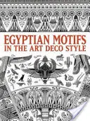 Egyiptomi motívumok az art deco stílusban - Egyptian Motifs in the Art Deco Style