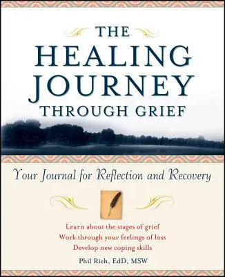 A gyógyító utazás a gyászon keresztül: A naplód az elmélkedéshez és a felépüléshez - The Healing Journey Through Grief: Your Journal for Reflection and Recovery