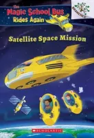 Műholdas űrmisszió (A varázslatos iskolabusz újra közlekedik), 4 - Satellite Space Mission (the Magic School Bus Rides Again), 4