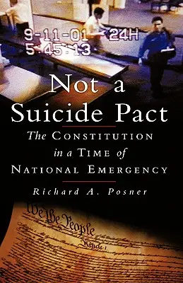 Nem öngyilkossági paktum: Az alkotmány a nemzeti vészhelyzet idején - Not a Suicide Pact: The Constitution in a Time of National Emergency