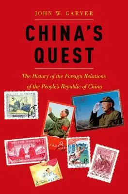 Kína küldetése: A népköztársaság külkapcsolatainak története, átdolgozott és frissített kiadásban - China's Quest: The History of the Foreign Relations of the People's Republic, Revised and Updated