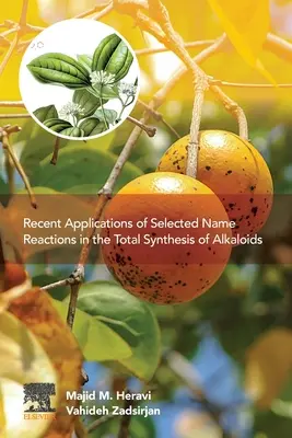 Válogatott névreakciók legújabb alkalmazásai az alkaloidok totálszintézisében - Recent Applications of Selected Name Reactions in the Total Synthesis of Alkaloids