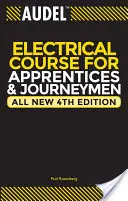 Audel Villanyszerelő tanfolyam tanoncok és szakmunkástanulók számára - Audel Electrical Course for Apprentices and Journeymen