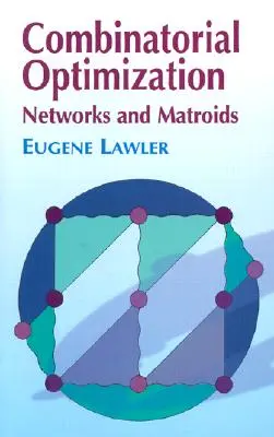 Kombinatorikus optimalizálás: Hálózatok és matroidok - Combinatorial Optimization: Networks and Matroids