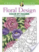 Creative Haven Floral Design Color by Number Színezőkönyv Színezőkönyv - Creative Haven Floral Design Color by Number Coloring Book