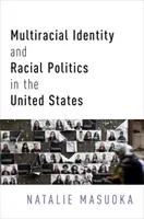 Többnemzetiségű identitás és faji politika az Egyesült Államokban - Multiracial Identity and Racial Politics in the United States