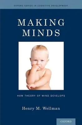 Making Minds: Hogyan fejlődik az elme elmélete - Making Minds: How Theory of Mind Develops