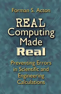 Valós számítások valósággá téve: A tudományos és mérnöki számítások hibáinak megelőzése - Real Computing Made Real: Preventing Errors in Scientific and Engineering Calculations