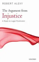 Az igazságtalanság érve: Válasz a jogi pozitivizmusra - The Argument from Injustice: A Reply to Legal Positivism