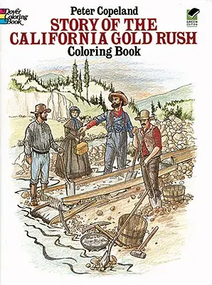 A kaliforniai aranyláz története Színezőkönyv - Story of the California Gold Rush Coloring Book