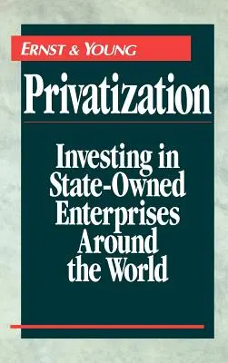 Privatizáció: Befektetések állami tulajdonú vállalatokba világszerte - Privatization: Investing in State-Owned Enterprises Around the World