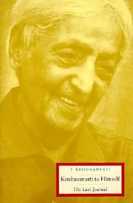 Krishnamurti önmagának: Utolsó naplója - Krishnamurti to Himself: His Last Journal