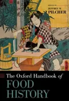 Az élelmiszertörténet oxfordi kézikönyve - The Oxford Handbook of Food History