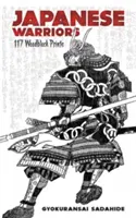 Japán harcosok: 117 fametszet - Japanese Warriors: 117 Woodblock Prints