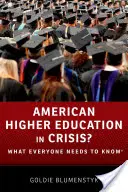 Az amerikai felsőoktatás válságban?: Amit mindenkinek tudnia kell - American Higher Education in Crisis?: What Everyone Needs to Know