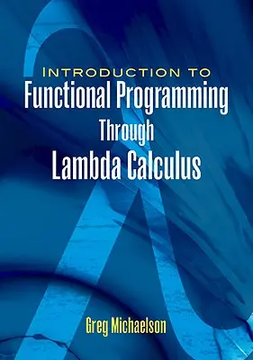 Bevezetés a funkcionális programozásba a Lambda-kalkuluson keresztül - An Introduction to Functional Programming Through Lambda Calculus