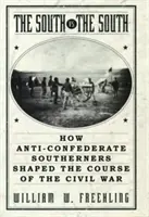 The South vs. The South: Hogyan alakították a polgárháború menetét a szövetségellenes déliek? - The South vs. The South: How Anti-Confederate Southerners Shaped the Course of the Civil War