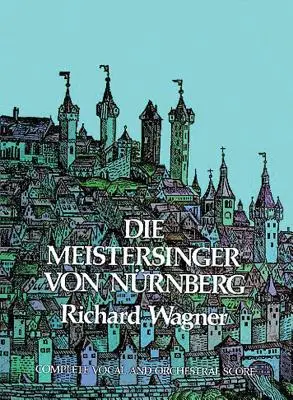 Die Meistersinger Von Nrnberg teljes kottában - Die Meistersinger Von Nrnberg in Full Score