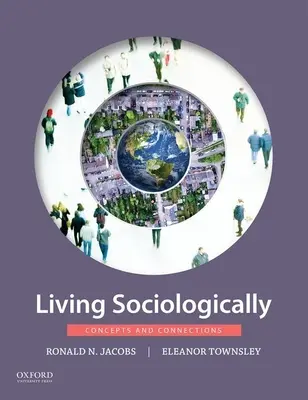 Szociológiai életmód: Fogalmak és összefüggések - Living Sociologically: Concepts and Connections