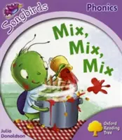 Oxford Reading Tree: Level 1+: More Songbirds Phonics - Mix, Mix, Mix