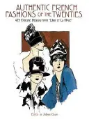 A húszas évek hiteles francia divatja: 413 jelmezterv a l'art Et La Mode” ”” - Authentic French Fashions of the Twenties: 413 Costume Designs from l'art Et La Mode