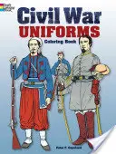 Polgárháborús egyenruhák színezőkönyv - Civil War Uniforms Coloring Book