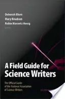 A Field Guide for Science Writers: A Tudományos Írók Országos Szövetségének hivatalos útmutatója - A Field Guide for Science Writers: The Official Guide of the National Association of Science Writers