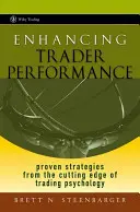 A kereskedői teljesítmény fokozása: Bevált stratégiák a kereskedési pszichológia élvonalából - Enhancing Trader Performance: Proven Strategies from the Cutting Edge of Trading Psychology