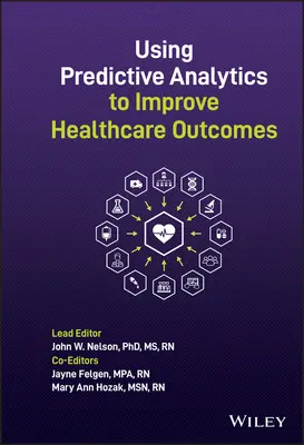 A prediktív analitika használata az egészségügyi eredmények javítására - Using Predictive Analytics to Improve Healthcare Outcomes