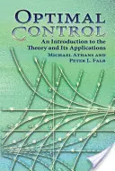 Optimal Control: Bevezetés az elméletbe és alkalmazásaiba - Optimal Control: An Introduction to the Theory and Its Applications