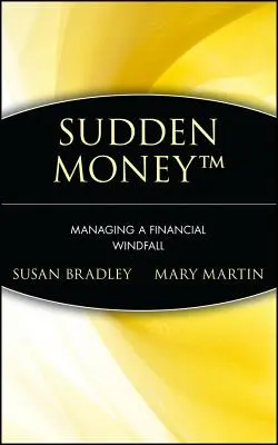 Hirtelen pénz: Pénzügyi váratlan események kezelése - Sudden Money: Managing a Financial Windfall