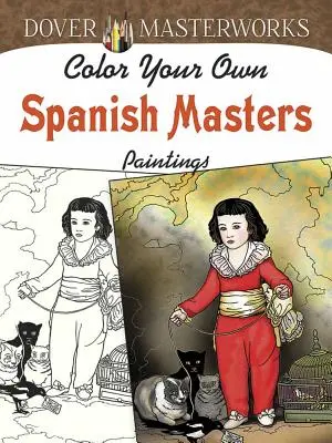 Színezd ki a saját spanyol mesterek festményeit - Color Your Own Spanish Masters Paintings