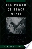 A fekete zene ereje: Történetének értelmezése Afrikától az Egyesült Államokig - The Power of Black Music: Interpreting Its History from Africa to the United States