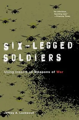 Hatlábú katonák: A rovarok háborús fegyverként való felhasználása - Six-Legged Soldiers: Using Insects as Weapons of War