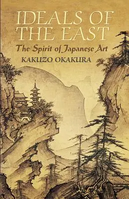 A Kelet eszméi: A japán művészet szelleme - Ideals of the East: The Spirit of Japanese Art