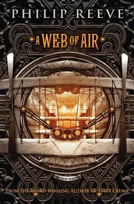 A Web of Air (A Lázmorzsa-trilógia, 2. könyv), 2 - A Web of Air (the Fever Crumb Trilogy, Book 2), 2