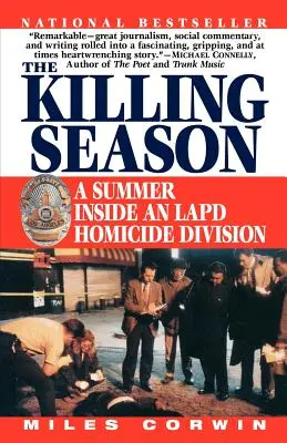 A gyilkos évszak: Egy nyár a Los Angeles-i rendőrség gyilkossági osztályán belül - The Killing Season: A Summer Inside an LAPD Homicide Division