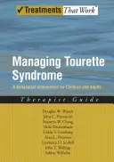 Managing Tourette Syndrome: A Behavioral Intervention for Children and Adults: Terapeuta útmutató - Managing Tourette Syndrome: A Behavioral Intervention for Children and Adults: Therapist Guide