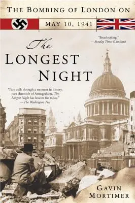 A leghosszabb éjszaka: London bombázása 1941. május 10-én - The Longest Night: The Bombing of London on May 10, 1941