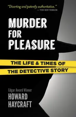 Gyilkosság kedvtelésből: A detektívtörténet élete és története - Murder for Pleasure: The Life and Times of the Detective Story