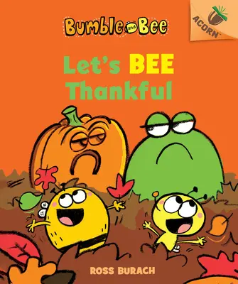 Legyünk hálásak (Dongó és méhecske #3) (Könyvtári kiadás), 3: Egy makkos könyv - Let's Bee Thankful (Bumble and Bee #3) (Library Edition), 3: An Acorn Book