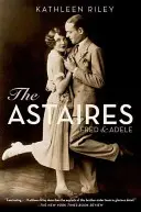 The Astaires: Fred és Adele - The Astaires: Fred & Adele