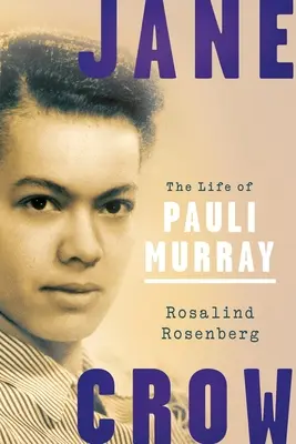 Jane Crow: Pauli Murray élete - Jane Crow: The Life of Pauli Murray