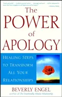 A bocsánatkérés ereje: Gyógyító lépések minden kapcsolatod átalakításához - The Power of Apology: Healing Steps to Transform All Your Relationships