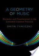 A zene geometriája: Harmónia és ellenpont a kibővített közös gyakorlatban - A Geometry of Music: Harmony and Counterpoint in the Extended Common Practice