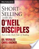 Rövidre eladás az O'Neil-tanítványokkal: Fordulj a kereskedés sötét oldalára - Short-Selling with the O'Neil Disciples: Turn to the Dark Side of Trading