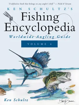 Ken Schultz horgász enciklopédiája 4. kötet: Világméretű horgászkalauz - Ken Schultz's Fishing Encyclopedia Volume 4: Worldwide Angling Guide